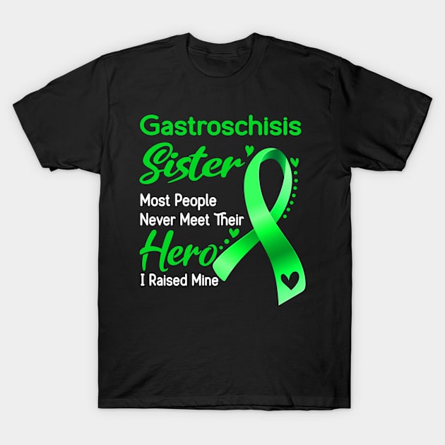 Gastroschisis Sister Most People Never Meet Their Hero I Raised Mine T-Shirt by ThePassion99